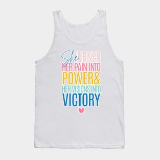 She Turned Her Pain Into Power & Her Visions Into Victory Tank Top